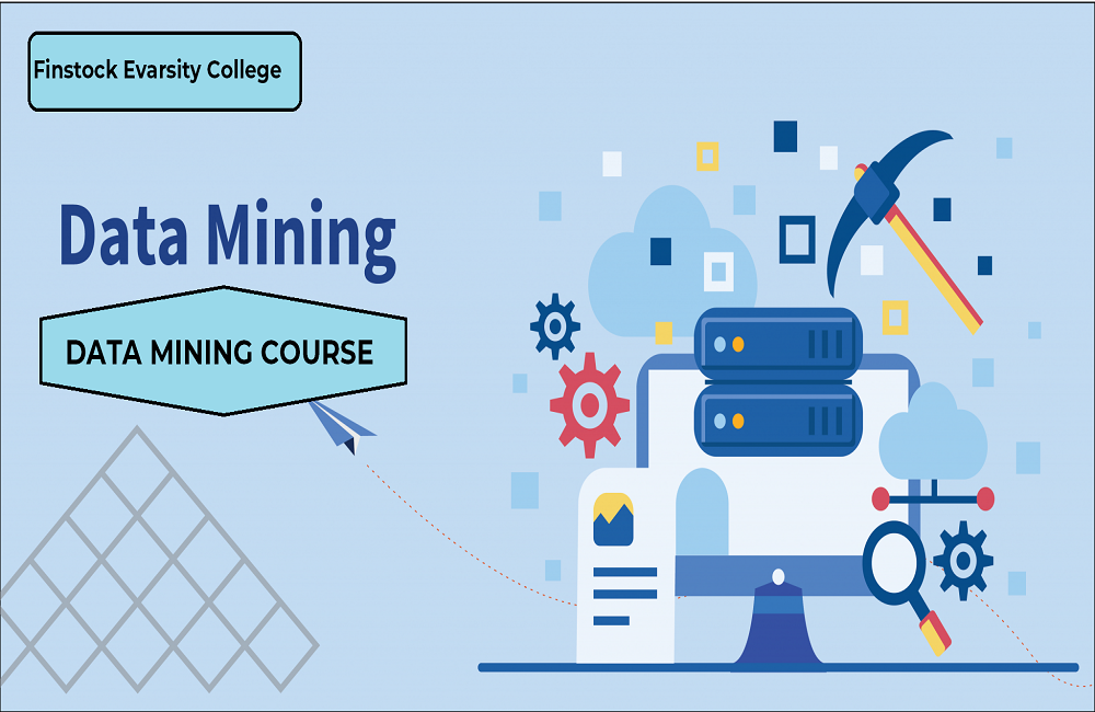 Why You Should Take a Course in Data Mining - Finstock Evarsity Resources